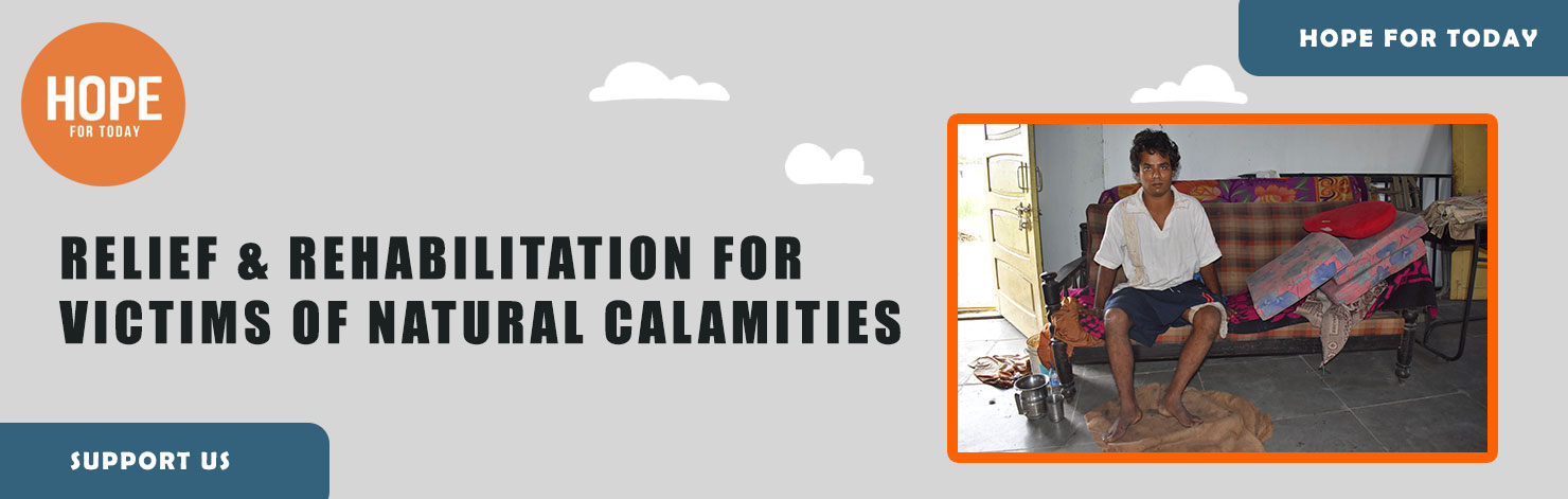 Relief & Rehabilitation for Victims of Natural Calamities